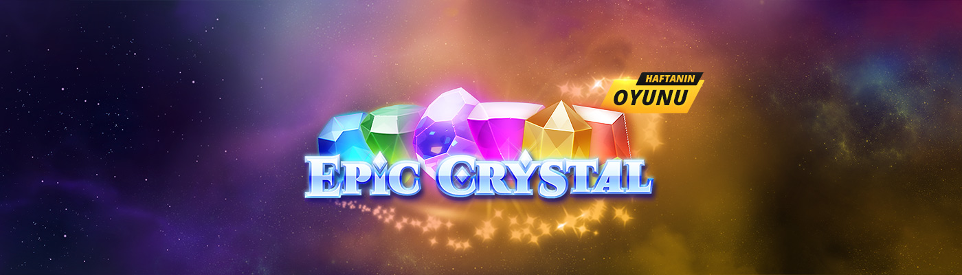 Haftanın Oyunundan 500 TL Bonus epic crystal